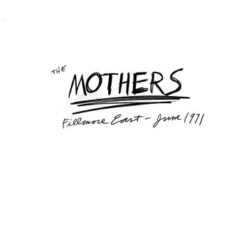 Fillmore East - June 1971 - Frank Zappa, The Mothers