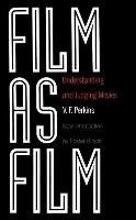 Film as Film: Understanding and Judging Movies - Perkins V. F.