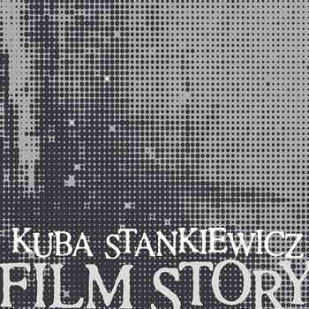 Film Story - Kuba Stankiewicz