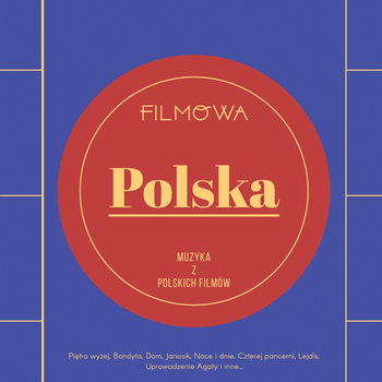 Filmowa Polska: Muzyka z polskich filmów - Various Artists