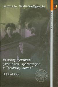 Filmowy portret problemów społecznych w "czarnej serii" 1956-1958 - Nastałek-Żygadło Gabriela