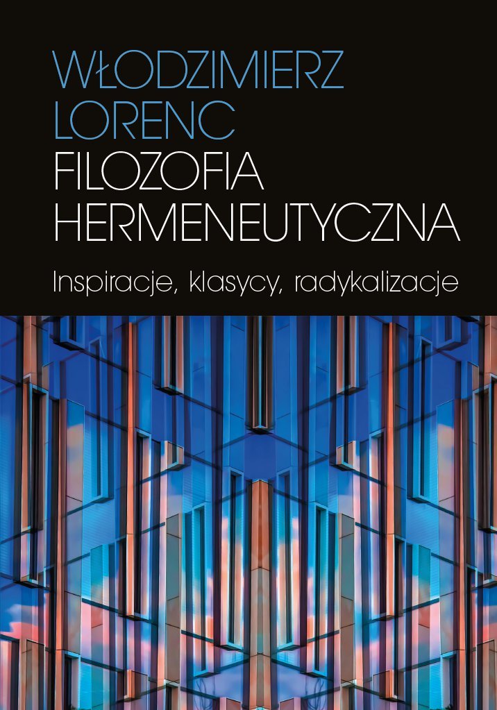 Filozofia hermeneutyczna. Inspiracje, klasycy, radykalizacje - ebook epub