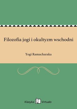 Filozofia jogi i okultyzm wschodni - Ramacharaka Yogi