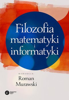 Filozofia matematyki i informatyki - Opracowanie zbiorowe