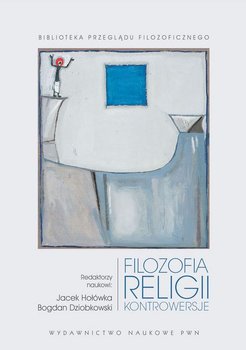 Filozofia religii - Hołówka Jacek, Dziobkowski Bogdan