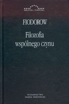 Filozofia wspólnego czynu Fiodorow Nikołaj