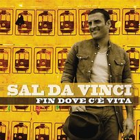 Fin dove c'è vita Sal Da Vinci