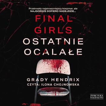 Final Girls. Ostatnie ocalałe - Hendrix Grady