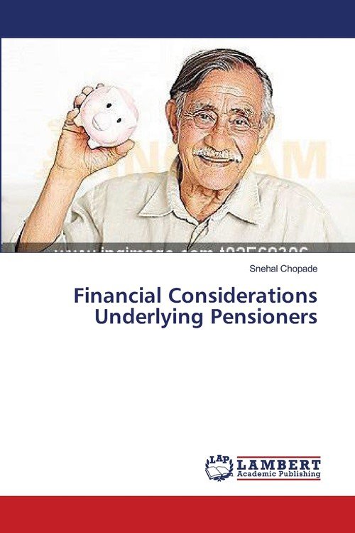 Financial Considerations Underlying Pensioners - Chopade Snehal ...