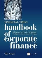 Financial Times Handbook of Corporate Finance - Arnold Glen