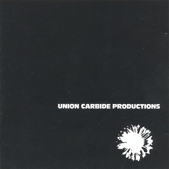 Financially Dissatisfied Philosophically Trying - Union Carbide Productions
