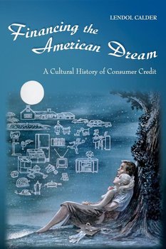 Financing the American Dream - Calder Lendol