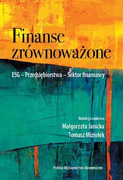 Finanse zrównoważone ESG - Przedsiębiorstwa - Sektor finansowy - Opracowanie zbiorowe