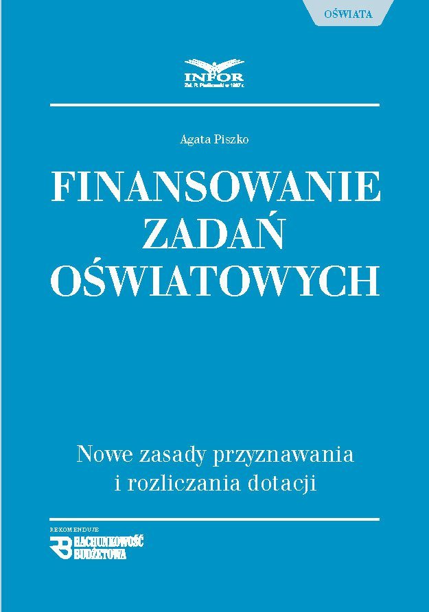 Finansowanie Zadań Oświatowych. Nowe Zasady Przyznawania I Rozliczenia ...