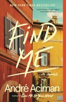 Find Me. A Novel Aciman Andre