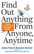 Find Out Anything from Anyone, Anytime: Secrets of Calculated Questioning from a Veteran Interrogator - Pyle James, Karinch Maryann