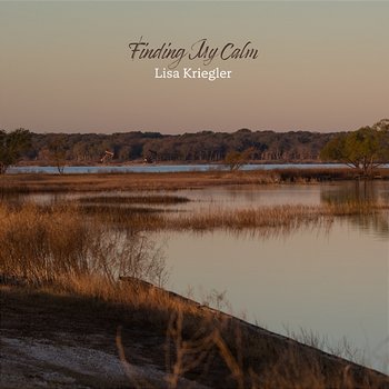 Finding My Calm - Lisa Kriegler