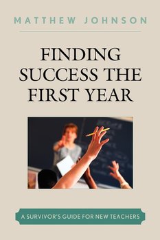 Finding Success the First Year - Johnson Matthew