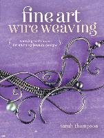 Fine Art Wire Weaving - Thompson Sarah