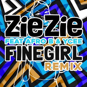 Fine Girl - ZieZie feat. Afro B & YCEE