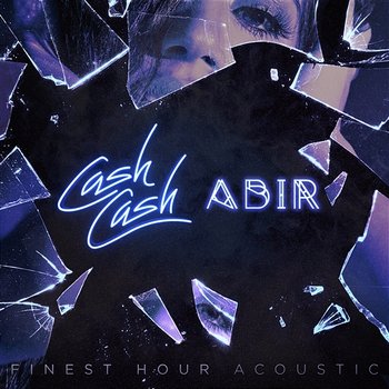 Finest Hour - Cash Cash feat. Abir
