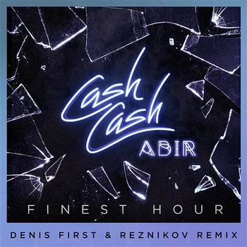 Finest Hour - Cash Cash