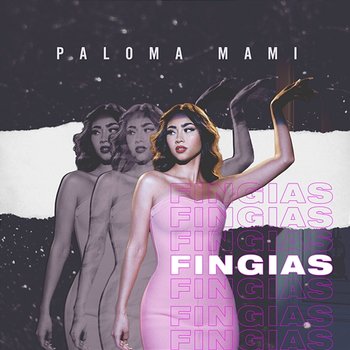 Fingías - Paloma Mami