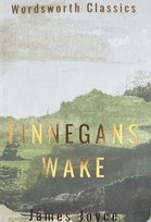 Finnegans Wake. Wordsworth Classics Joyce James