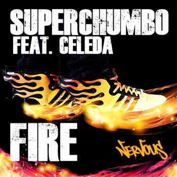 Fire feat. Celeda - Superchumbo