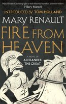 Fire from Heaven. A Novel of Alexander the Great. A Virago Modern Classic Renault Mary