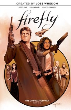 Firefly. The Unification War. Volume 1 - Pak Greg