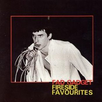 Fireside Favourites - Fad Gadget