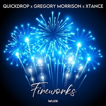 Fireworks - Quickdrop, Gregory Morrison, Xtance