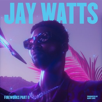 Fireworks - Jay Watts