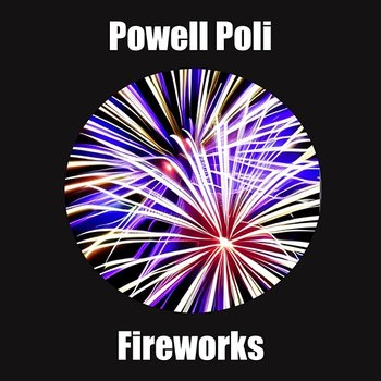 Fireworks - Powell Poli