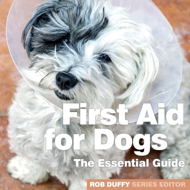 First Aid for Dogs The Essential Guide Opracowanie zbiorowe
