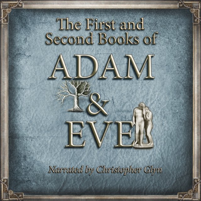 First and Second Books of Adam and Eve - audiobook - Christopher Glyn ...