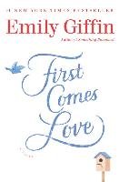 First Comes Love - Giffin Emily