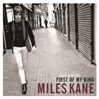 First of My Kind EP Miles Kane