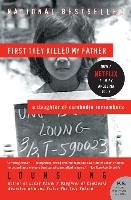 First They Killed My Father: A Daughter of Cambodia Remembers Ung Loung