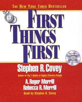 First Things First - Covey Stephen R.