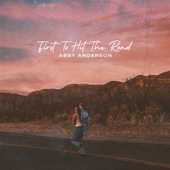 First To Hit The Road - Abby Anderson