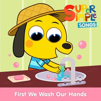 First We Wash Our Hands - Super Simple Songs