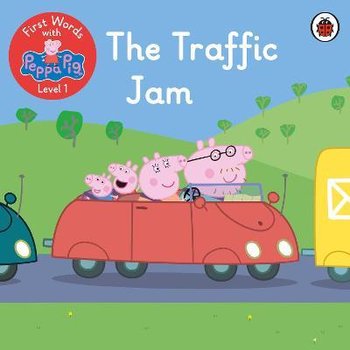 First Words with Peppa Level 1 - The Traffic Jam - Opracowanie zbiorowe