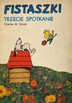 Fistaszki trzecie spotkanie Schulz Charles M.