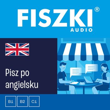 FISZKI audio – angielski - Pisz po angielsku - Kubka Martyna