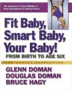Fit Baby, Smart Baby, Your Babay! - Doman Glenn, Doman Douglas, Hagy Bruce