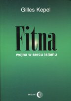 Fitna. Wojna w sercu islamu Kepel Gilles