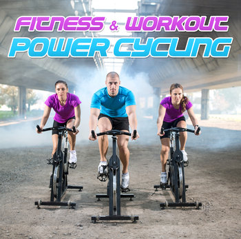 Fitness & Workout: Power Cycling - Various Artists