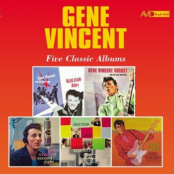 Five Classic Albums (Bluejean Bop / Gene Vincent Rocks! And the Blue Caps Roll / a Gene Vincent Record Date / Sounds Like Gene Vincent / Crazy Times) (Digitally Remastered) - Gene Vincent